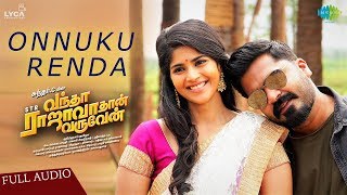 Onnuku Renda Song | Audio | Vantha Rajavathaan Varuven | STR | Hiphop Tamizha | Sundar C | LYCA