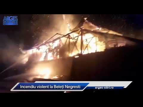 Incendiu violent la Beleți Negresti