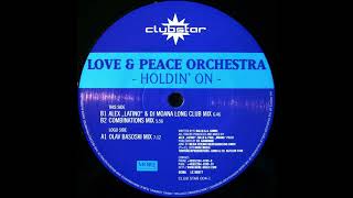 Love & Peace Orchestra - Holdin' On (Olav Basoski Mix)