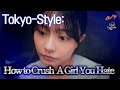 Tokyo Style How To Crush A Girl You Hate Tokyo Cinderella2 2 Bumpint Tokyocinderella