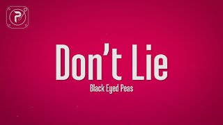 The Black Eyed Peas - Don&#39;t Lie (Lyrics)