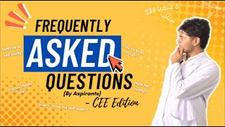 FREQUENTLY ASKED QUESTIONS BY CEE ASPIRANTS | Effective and Unbiased A
