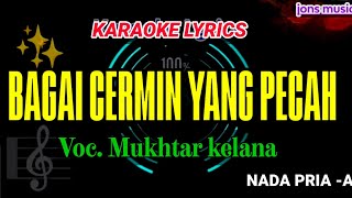 Download lagu KARAOKE DANGDUT -BAGAI CERMIN YANG PECAH -MUKHTAR KELANA-NADA PRIA mp3