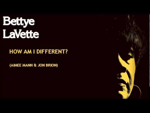 How Am I Different? ~ Bettye LaVette