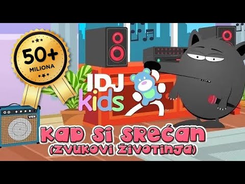 KAD SI SRECAN (ZVUKOVI ZIVOTINJA) // NAJLEPSE DECIJE PESME // @IDJKids
