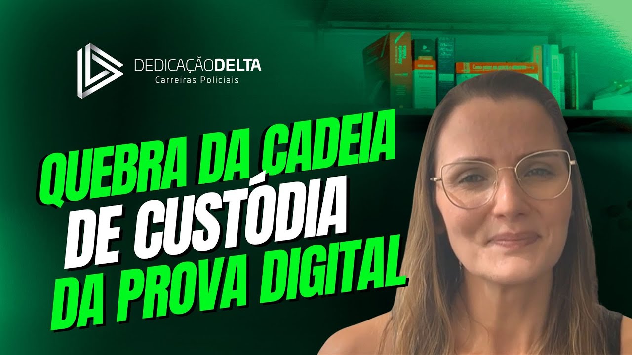 Quebra da cadeia de custódia da prova digital - Informativo 811 STJ
