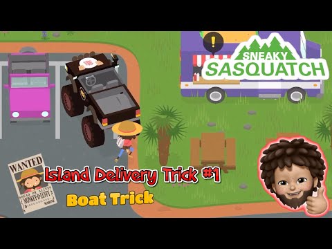 Sneaky Sasquatch - Island Delivery Trick #1 - Boat Trick