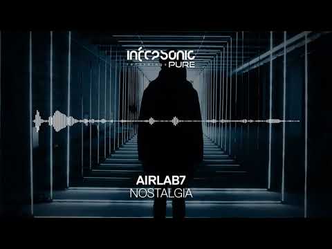 AirLab7 - Nostalgia [Infrasonic Pure] OUT NOW!