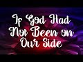 If God Had Not Been On Our Side - Christian Hymn with Lyrics