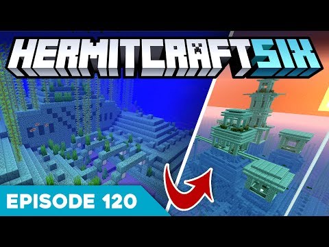 Hermitcraft VI 120 | TRANSFORMING AN OCEAN MONUMENT 🐟 | A Minecraft Let's Play