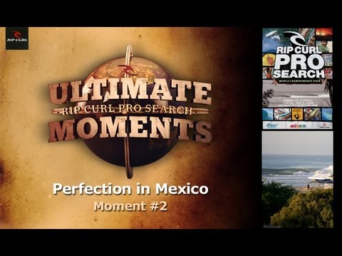 Ultimate Rip Curl Pro Search Moment #2 - Perfection In Mexico