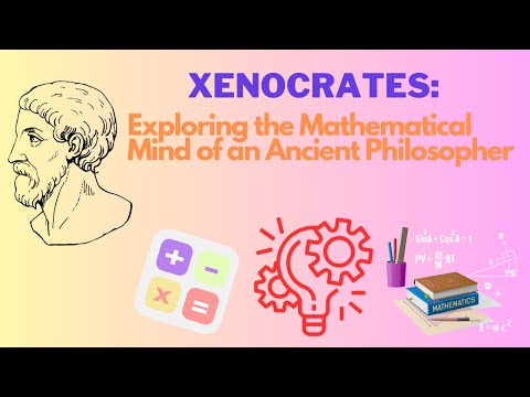 Xenocrates: Exploring the Mathematical Mind of an Ancient Philosopher