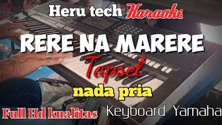 Download lagu RERE MA NARERE TAPSEL karaoke nada pria cowok mp3 Download lagu RERE MA NARERE TAPSEL karaoke nada pria cowok mp3
