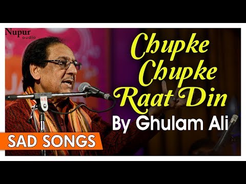 Chupke Chupke Raat Din By Ghulam Ali | Popular Ghazals Sad Songs | Nupur Audio