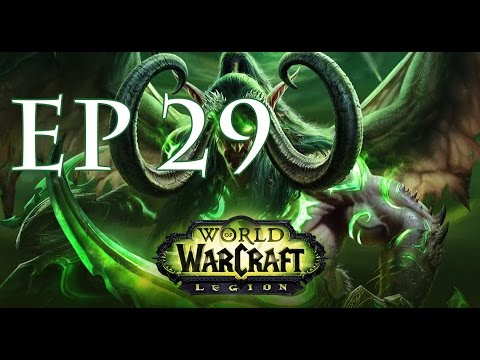 WoW Legion Ep 29 - Breaking The Nighthold