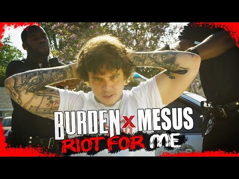 Burden - Riot For Me (feat. Mesus)