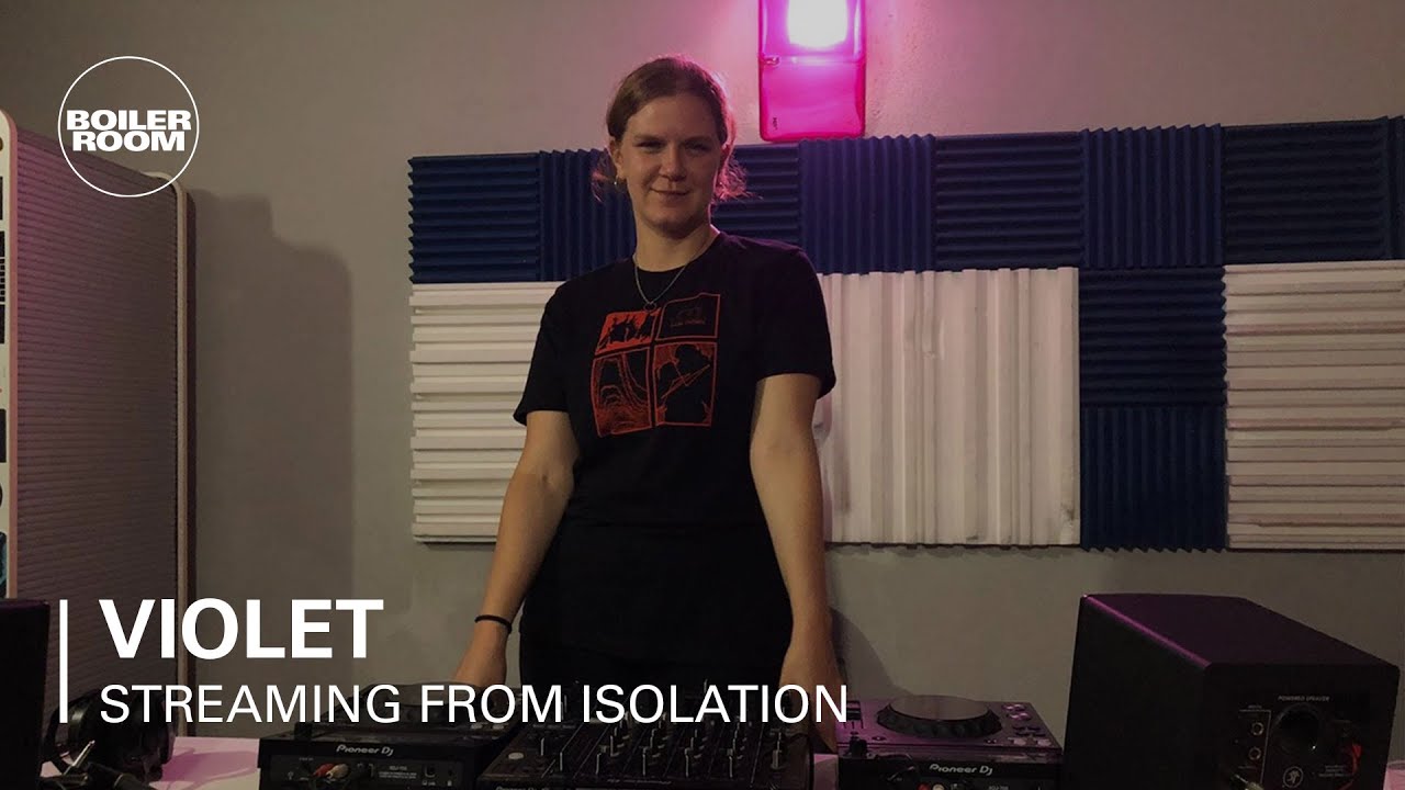 Violet - Boiler Room: Streaming from Isolation