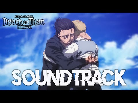 See you Later Eren「Attack on Titan Final Season THE FINAL CHAPTER OST」EPIC EMOTIONAL VERSION