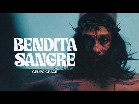 Grupo Grace - Bendita Sangre (Video Oficial)
