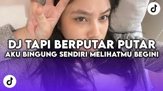 Download lagu DJ AKU BERPUTAR PUTAR AKU BINGUNG SENDIRI MELIHATMU BEGINI | DJ OK VIRAL TIK TOK YANG KALIAN CARI mp3