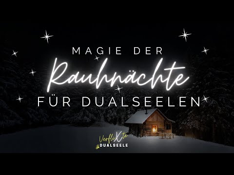 Rauhnächte für Dualseelen -12. Rauhnacht 04./05. Januar 2021