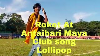 Rocket// Antaibari Maya Club// song Lollipop 🍭🍭🍭