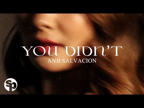 Anji Salvacion – You Didn't (Lyrics)