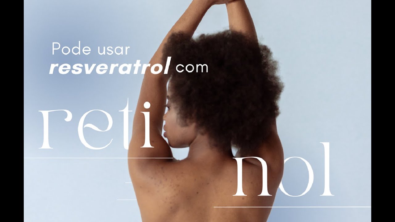 Pode usar resveratrol com retinol? Nutriblue