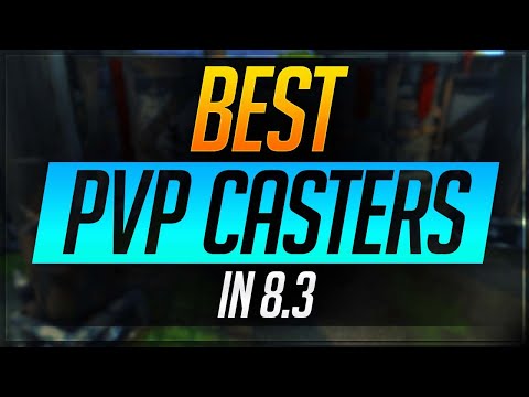 BEST PvP Casters in 8.3