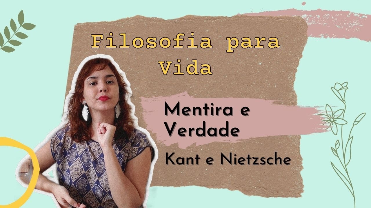 Filosofia para Vida - Mentira e verdade: Kant e Nietzsche