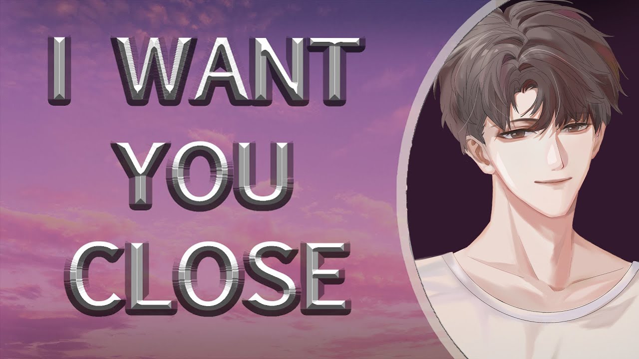I Want You Close