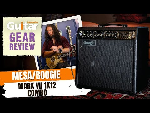 Mesa/Boogie Mark VII 1x12 Combo | Review | Guitar Interactive Magazine