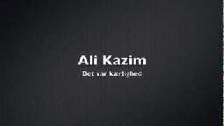Ali Kazim - Det var kærlighed