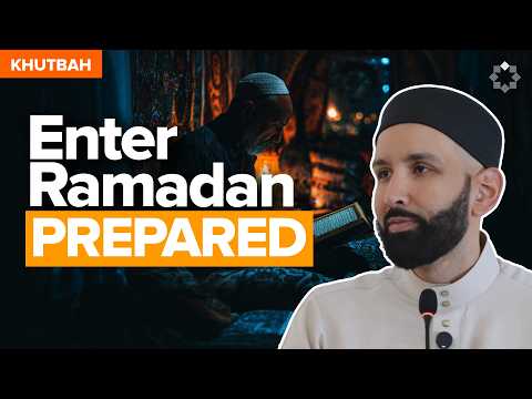 Is It Too Late To Prepare for Ramadan? | LATEST Khutbah by Dr. Omar Suleiman