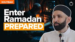 Is It Too Late To Prepare for Ramadan? | LATEST Khutbah by Dr. Omar Suleiman