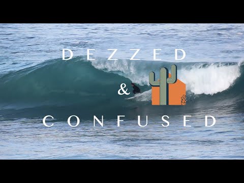 Dezzed and Confused - Surf Film