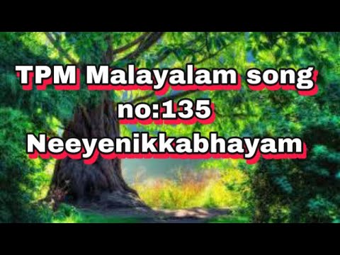 Neeyenikkabhayam Tpm Malayalam song no 135
