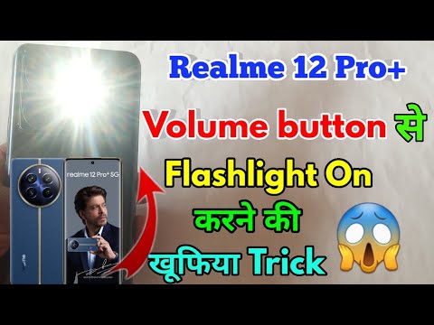 realme 12 pro plus volume button flashlight, realme 12 pro plus flashlight setting