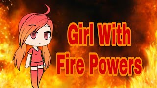 Girl with fire powers | Gachaverse Mini Movie