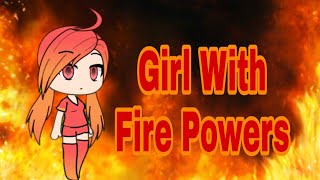 Girl with fire powers | Gachaverse Mini Movie