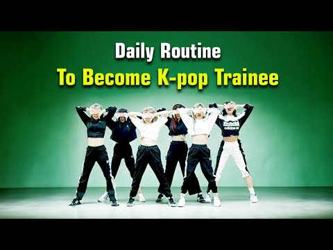 Daily Routine Before Join K-pop Audition