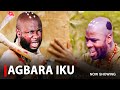 AGBARA IKU - A Nigerian Yoruba Movie Starring Ibrahim Chatta | Ibrahim Yekini (Itele)