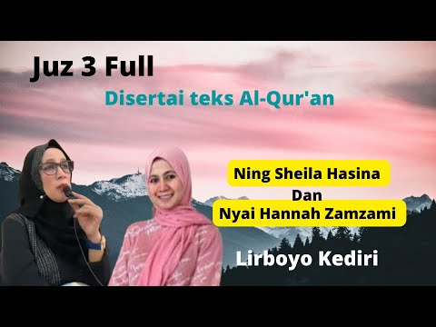 Juz 3 Full Ning Sheila Hasina dan Nyai Hannah Zamzami