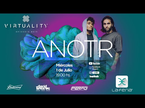 VIRTUALITY La Feria - Episodio 015 ANOTR #laferiaclub