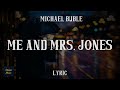 Me And Mrs Jones Michael Buble LYRICS Django Music