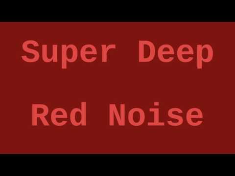 Super Deep Red Noise (1 Hour)