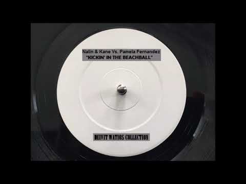 Nalin & Kane Vs. Pamela Fernandez - Kickin' In The Beachball (1999)