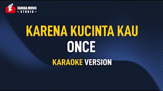 Download lagu Once - Karena Kucinta Kau (Karaoke) mp3 Download lagu Once - Karena Kucinta Kau (Karaoke) mp3