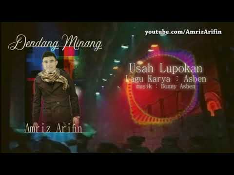 Usah Lupokan - Amriz Arifin - Dendang Lagu Minang - Karya Asben