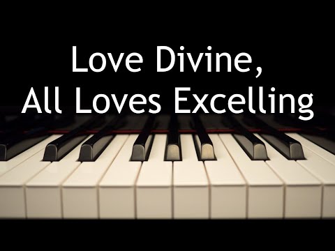 Love Divine, All Loves Excelling - piano instrumental hymn with lyrics